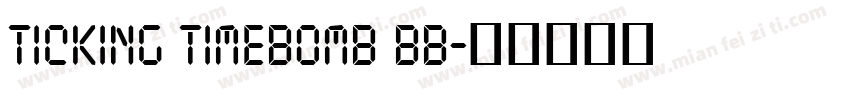 Ticking Timebomb BB字体转换